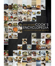 The Step by Step Cook's Encyclopedia: 110 Easy to Follow Recipes
