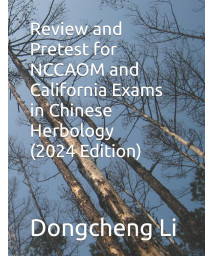 Review and Pretest for NCCAOM and California Exams in Chinese Herbology, Vol. 2