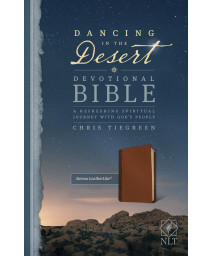 Dancing in the Desert Devotional Bible NLT (LeatherLike, Sienna): A Refreshing Spiritual Journey with God's People