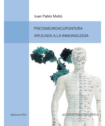 Psiconeuroacupuntura e inmunologia: (Acupuntura cientifica) (Acupuntura Cientfica) (Spanish Edition)