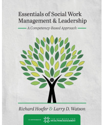 Essentials of Social Work Management and Leadership: A Competency-Based Approach