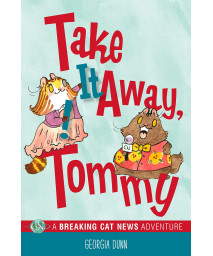 Take It Away, Tommy!: A Breaking Cat News Adventure (Volume 2)