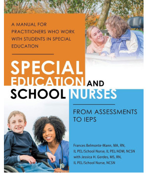 Special Education and School Nurses: From Assessments to IEPS