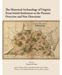The Historical Archaeology of Virginia From Initial Settlement to the Present: O