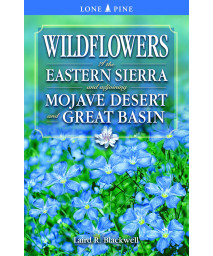 Wildflowers of the Eastern Sierra: and Adjoining Mojave Desert and Great Basin