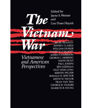 The Vietnam War: Vietnamese and American Perspectives: Vietnamese and American Perspectives