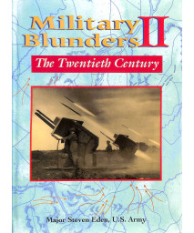 Military Blunders II: The Twentieth Century