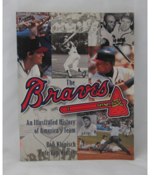 The Braves: An Illustrated History of America's Team