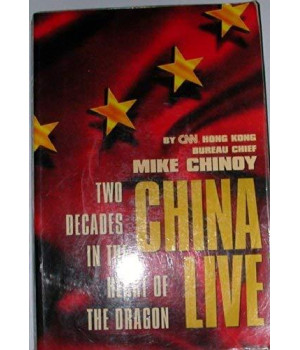 China Live: Two Decades in the Heart of the Dragon