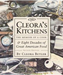 Cleora's Kitchens: The Memoir of a Cook & Eight Decades of Great American Food