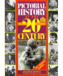 Pictorial History of the 20th Century