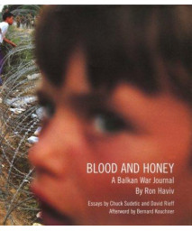 Blood And Honey: A Balkan War Journal