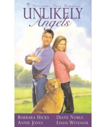 Unlikely Angels: Cupid's Chase/Fool Me Twice/Birds of a Feather/A Season for Love (Palisades Pure Romance Valentine Anthology)