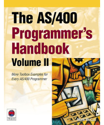 The AS/400 Programmer's Handbook, Volume II: More Toolbox Examples for Every AS/400 Programmer (2) (AS/400 Programmer's Handbooks)