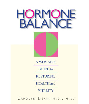 Hormone Balance: A Woman's Guide to Restoring Health and Vitality