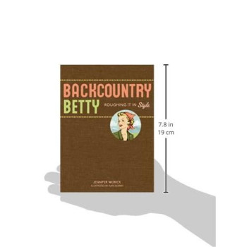Backcountry Betty: Roughing It in Style