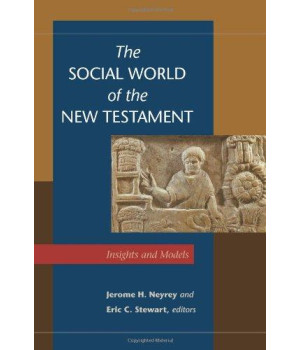 The Social World of the New Testament: Insights and Models