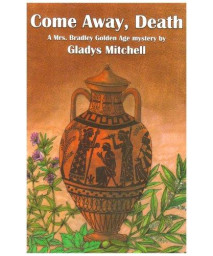 Come Away, Death (Mrs. Bradley Golden Age Mystery)