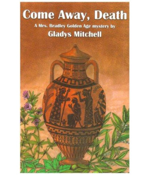 Come Away, Death (Mrs. Bradley Golden Age Mystery)