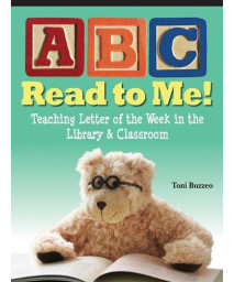 Read to Me!: Teaching Letter of the Week in the Library & Classroom