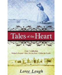 Tales of the Heart (3-in-Collection: Bridget's Bargain / Kate Ties the Knot / Follow the Leader)