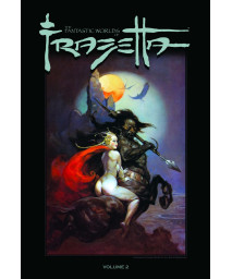 The Fantastic Worlds Of Frank Frazetta Volume 2