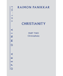 Christianity: A Christophany (Opera Omnia)