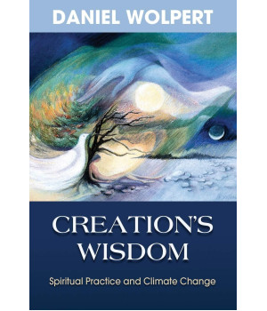 Creation's Wisdom: Spiritual Practice and Climate Change