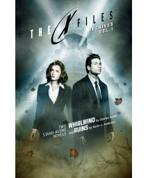 X-Files Archives Volume 1: Whirlwind & Ruins (The X-Files (Archives Prose))