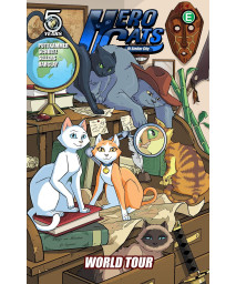 Hero Cats of Stellar City Volume 4: World Tour