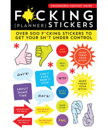 F*cking Planner Stickers: 500+ Funny Adult Stickers to Control Your Sh*t (Journal Variety Pack, White Elephant Gift) (Calendars & Gifts to Swear By)