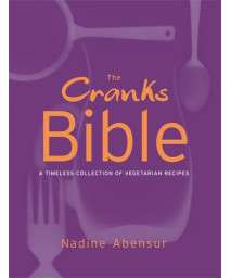 The Cranks Bible: A Timeless Collection of Vegetarian Recipes