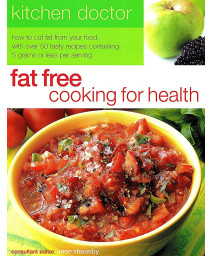 Fat Free Cooking for Health: Kitchen Doctor Series