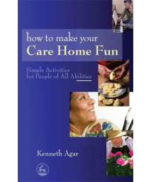 How to Make Your Care Home Fun: Simple Activities for People of All Abilities