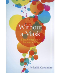 Without a Mask: Discovering Your Authentic Self
