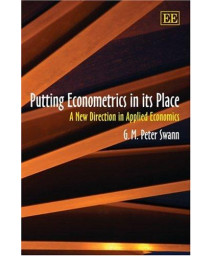 Putting Econometrics in its Place: A New Direction in Applied Economics