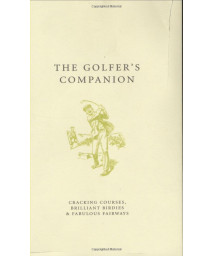 The Golfer's Companion: Cracking Courses, Brilliant Birdies and Fabulous Fairways (A Think Book)