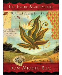 The Four Agreements (Illustrated Edition): A Practical Guide to Personal Freedom (Four-color Illustrated Ed.)