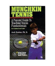 Munchkin Tennis: A Parent's Guide to Teaching Tennis Fundamentals for Children 9 and Under