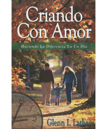 Criando Con Amor: Haciendo la Diferencia en un Dia (Spanish Edition)