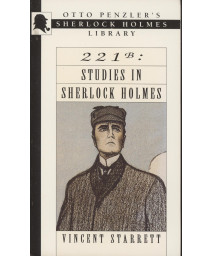 221 B: Studies in Sherlock Holmes (Otto Penzler's Sherlock Holmes Library)