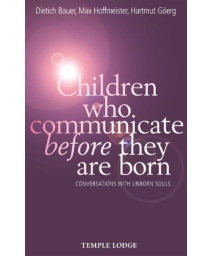 Children Who Communicate before They Are Born: Conversations with Unborn Souls