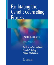 Facilitating the Genetic Counseling Process: Practice-Based Skills