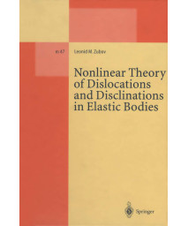 Nonlinear Theory of Dislocations and Disclinations in Elastic Bodies (Lecture Notes in Physics Monographs, 47)