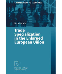 Trade Specialization in the Enlarged European Union (Contributions to Economics)
