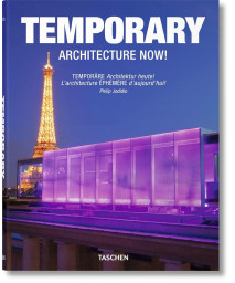 Temporary Architecture Now!/Temporare Architektur heute!: L'architecture Ephemere D'aujourd'hui!