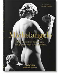 Michelangelo: The Complete Paintings, Sculptures and Architecture, 1475-1654