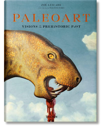 Paleoart: Visions of the Prehistoric Past
