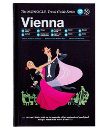 The Monocle Travel Guide to Vienna: The Monocle Travel Guide Series (Monocle Travel Guide, 12)