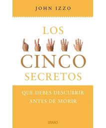 5 secretos que debes descubrir antes de morir (Spanish Edition)